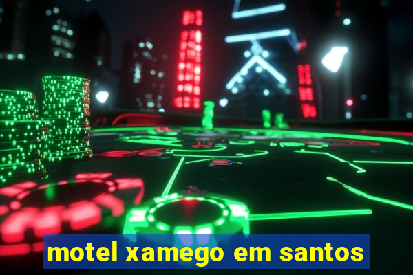 motel xamego em santos